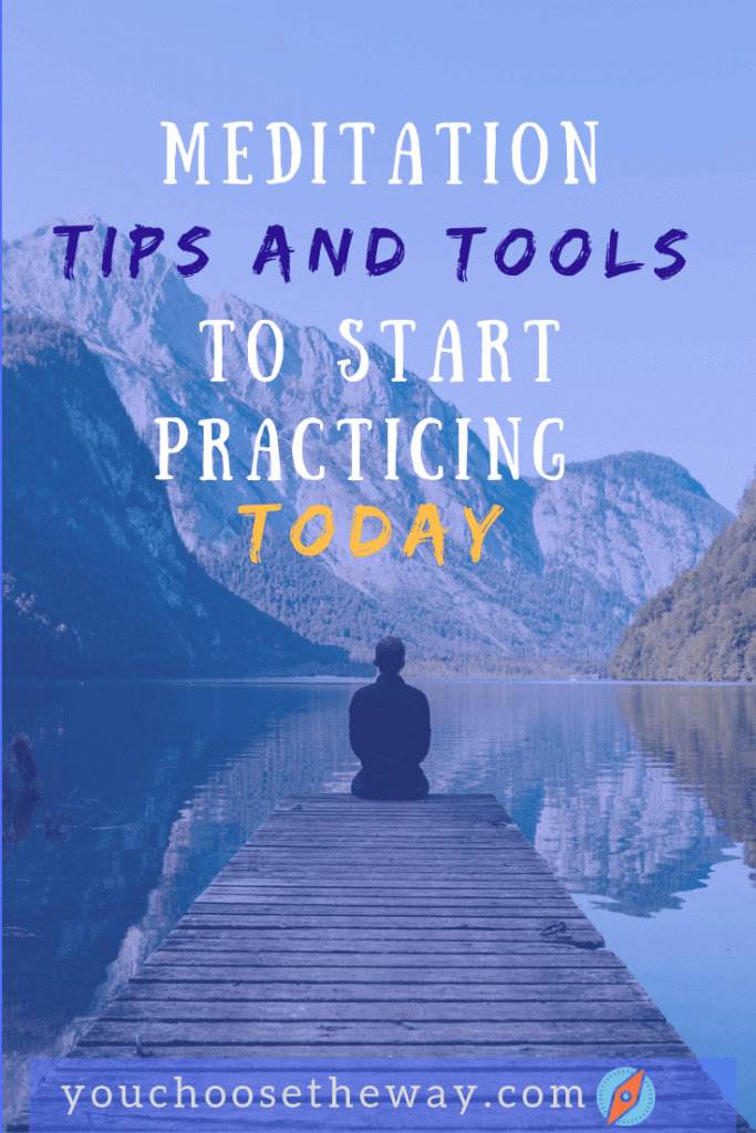 Meditation Tips and Tools to Start a Practice Today - You Choose the Way