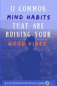 mind habits ruining good vibes