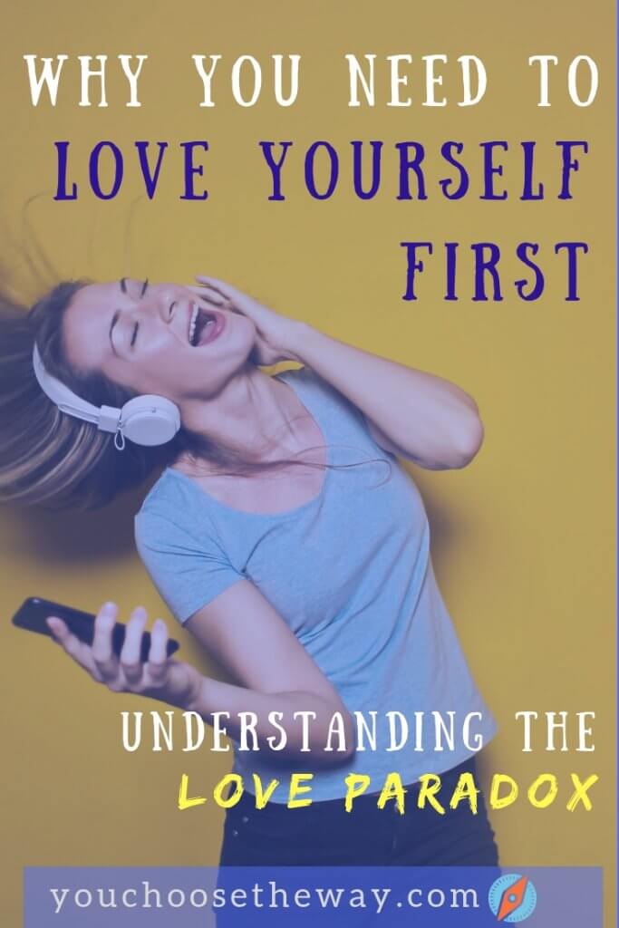 Loving yourself first, the love paradox