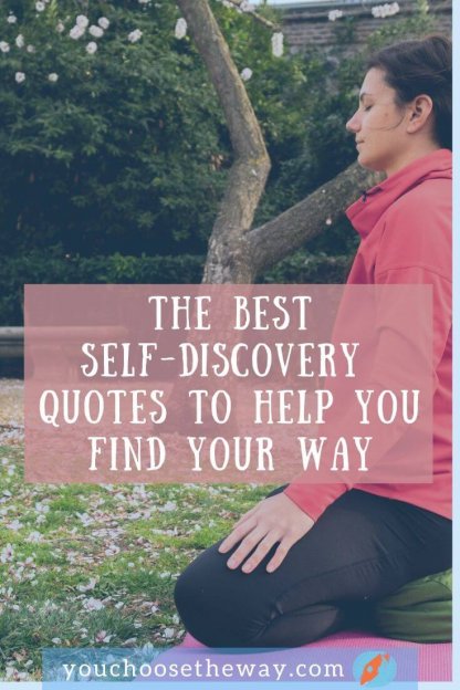 The Best 21 Self-Discovery Quotes To Help You Find Your Way